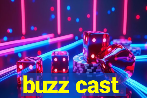 buzz cast